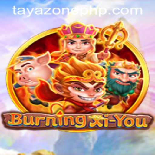 Exploring the Thrilling World of BurningXiYou: The TayaZone Experience