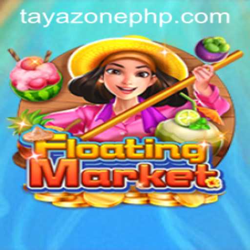 FloatingMarket: Exploring TayaZone's Exciting New Game